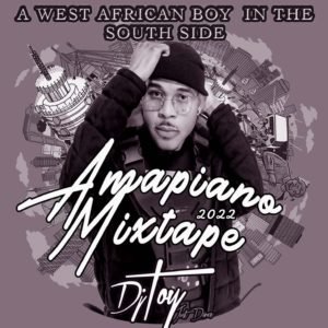 DJ Toy JustDance - Amapiano 2022 Mixtape