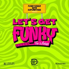Let's Get Funky - The Mixtape
